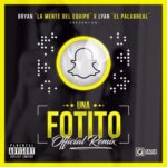 Bryant La Mente Del Equipo Ft. Lyan El Palabreal - Una Fotito Remix